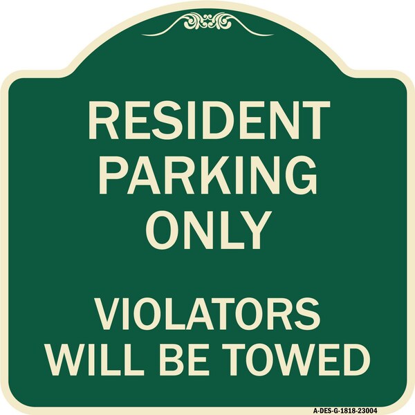 Signmission Reserved Parking Towing Resident Parking Violators Will Towed Aluminum Sign, 18" x 18", G-1818-23004 A-DES-G-1818-23004 - main